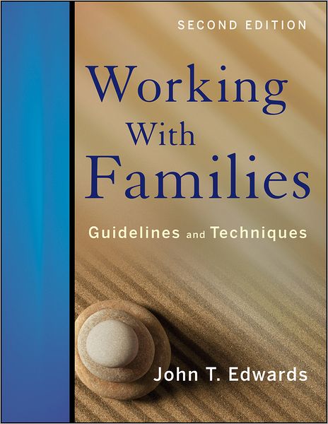 Working With Families: Guidelines and Techniques