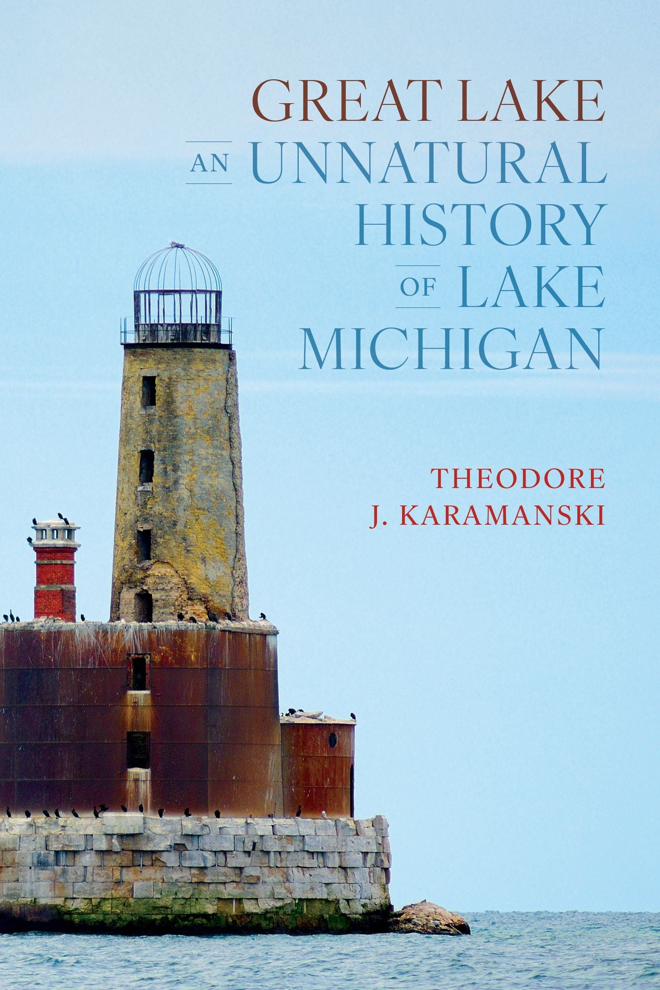 Great Lake: An Unnatural History of Lake Michigan