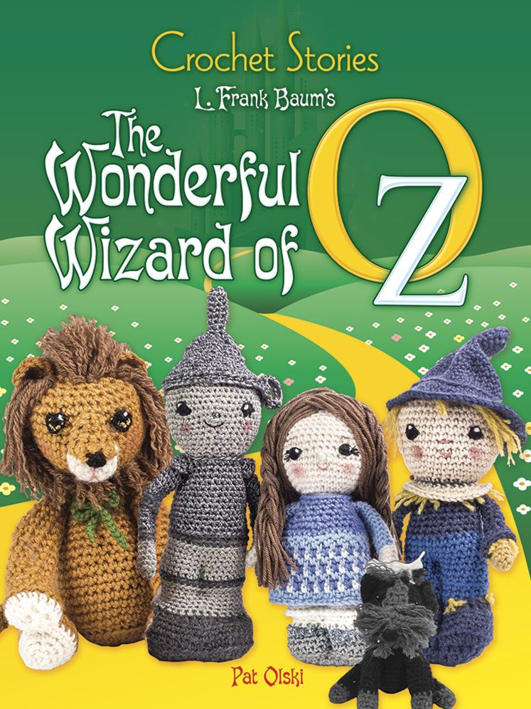 Crochet Stories: L. Frank Baum's The Wonderful Wizard of Oz