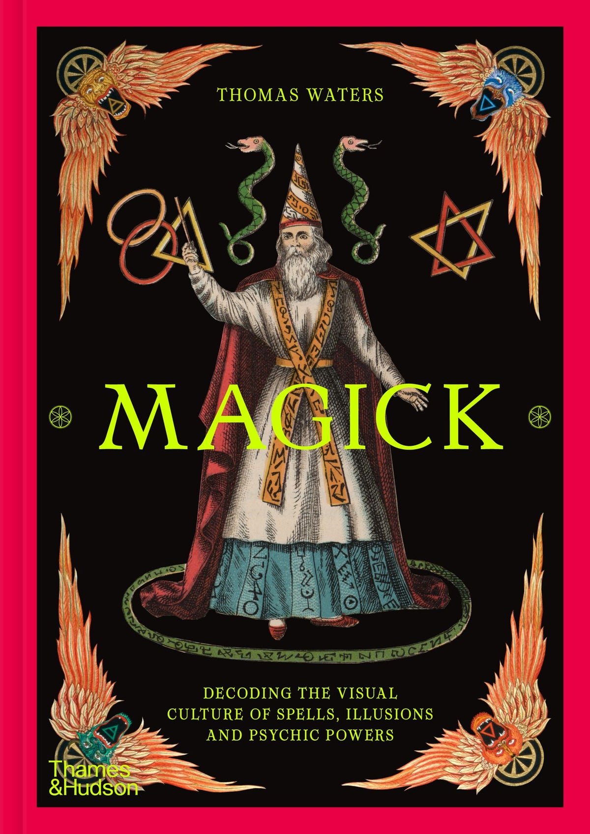 Magick: Decoding the Visual Culture of Spells, Illusions and Psychic Powers