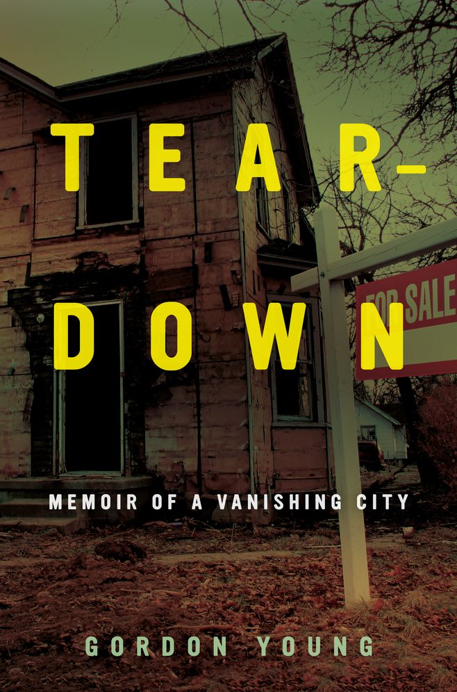 Teardown: Memoir of a Vanishing City