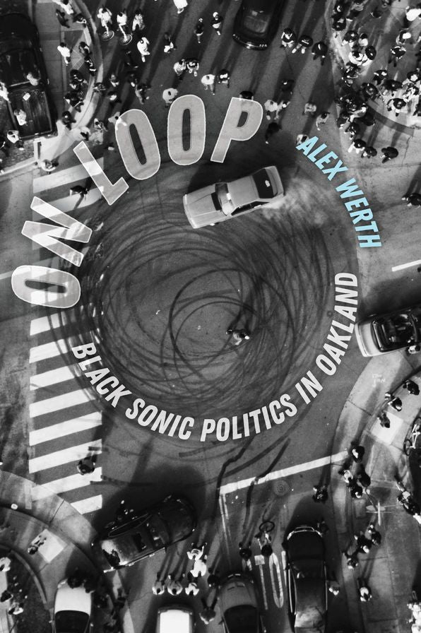 On Loop: Black Sonic Politics in Oakland