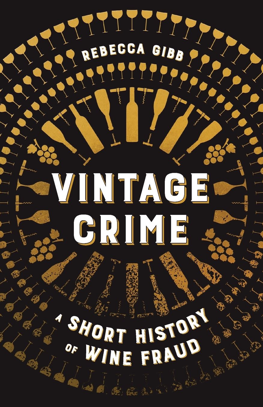 Vintage Crime: A Short History of Wine Fraud