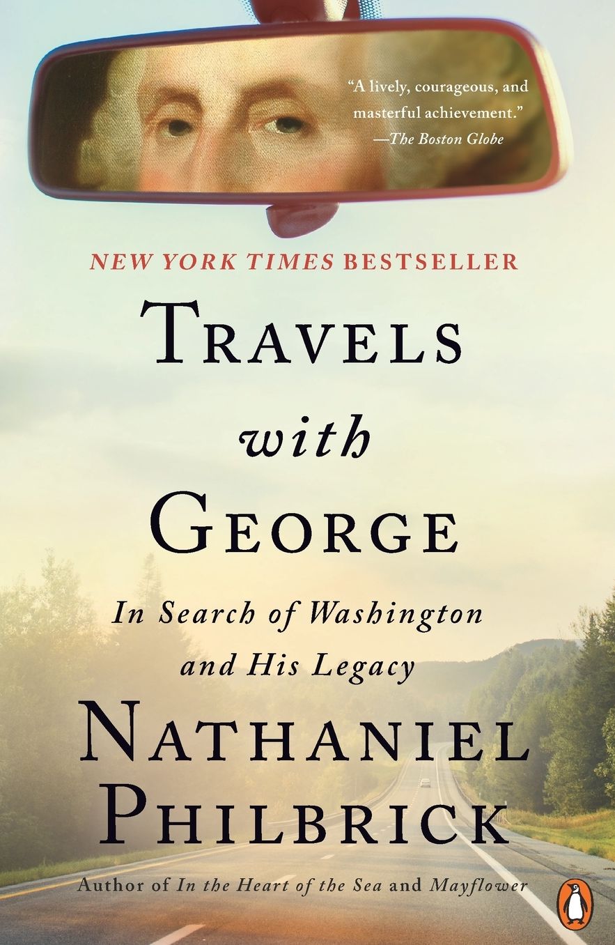 Travels with George: In Search of Washington and His Legacy