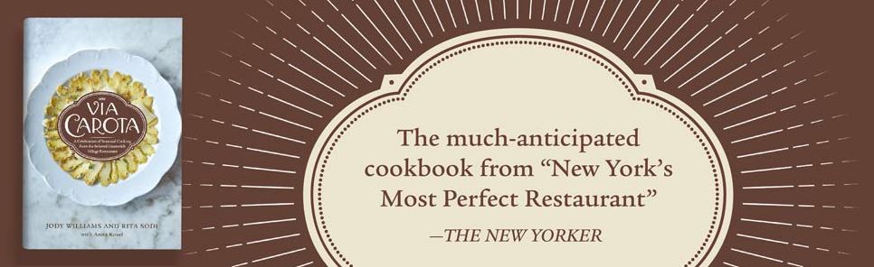 Via Carota: A Celebration of Seasonal Cooking from the Beloved Greenwich Village Restaurant:An Italian Cookbook