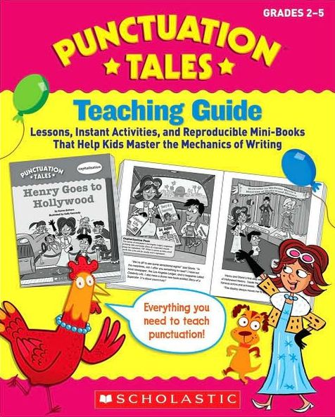 Punctuation Tales: A Motivating Collection of Super-Funny Storybooks That Help Kids Master the Mechanics of Writing