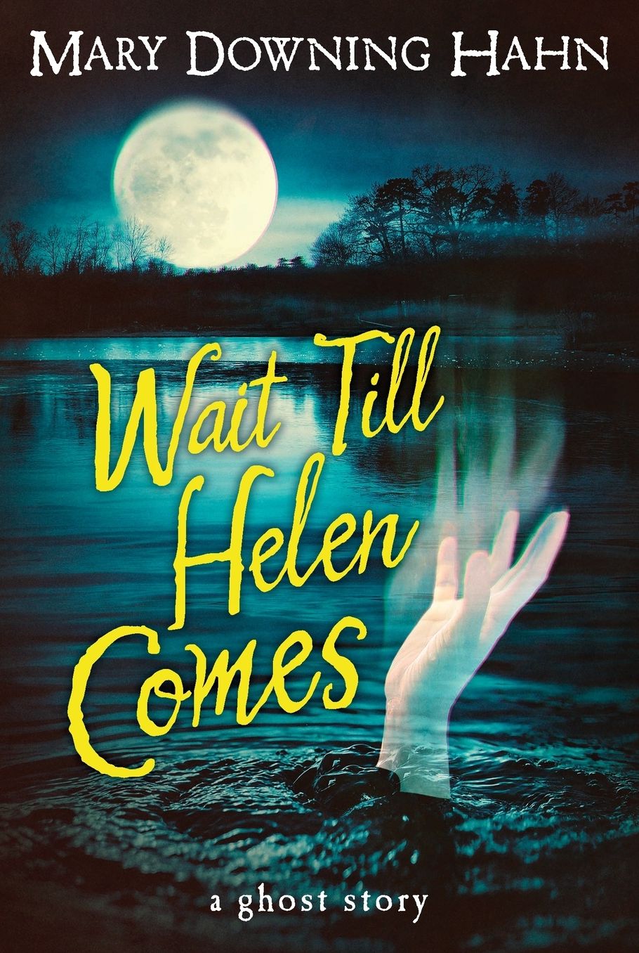 Wait Till Helen Comes: A Ghost Story