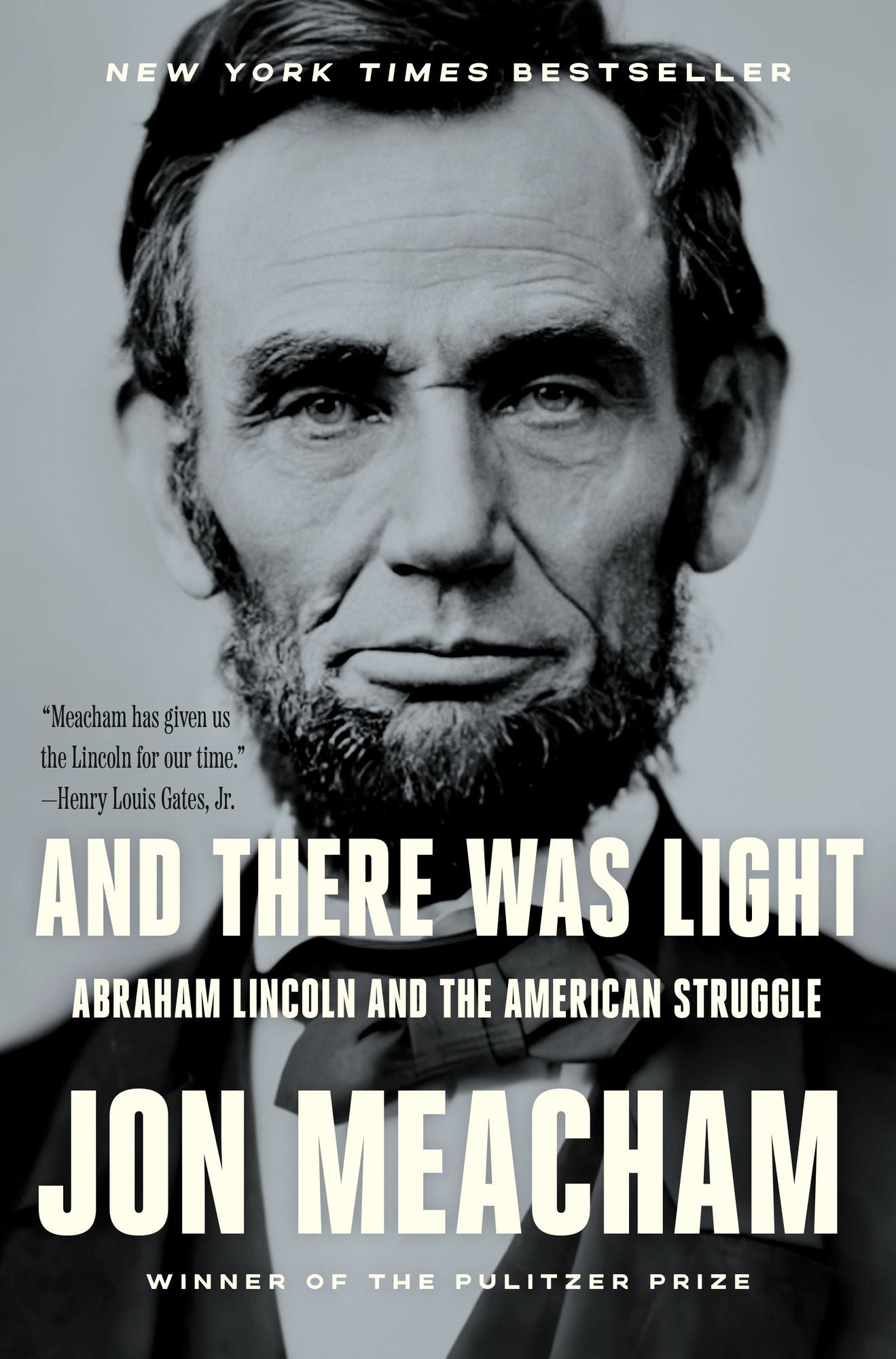And There Was Light: Abraham Lincoln and the American Struggle