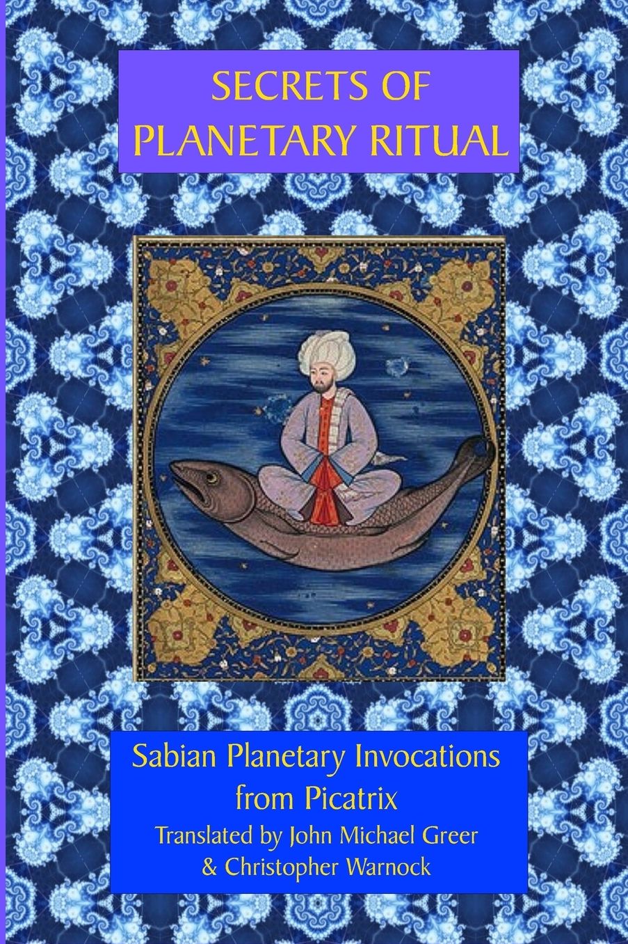 Secrets of Planetary Ritual 2nd Edition