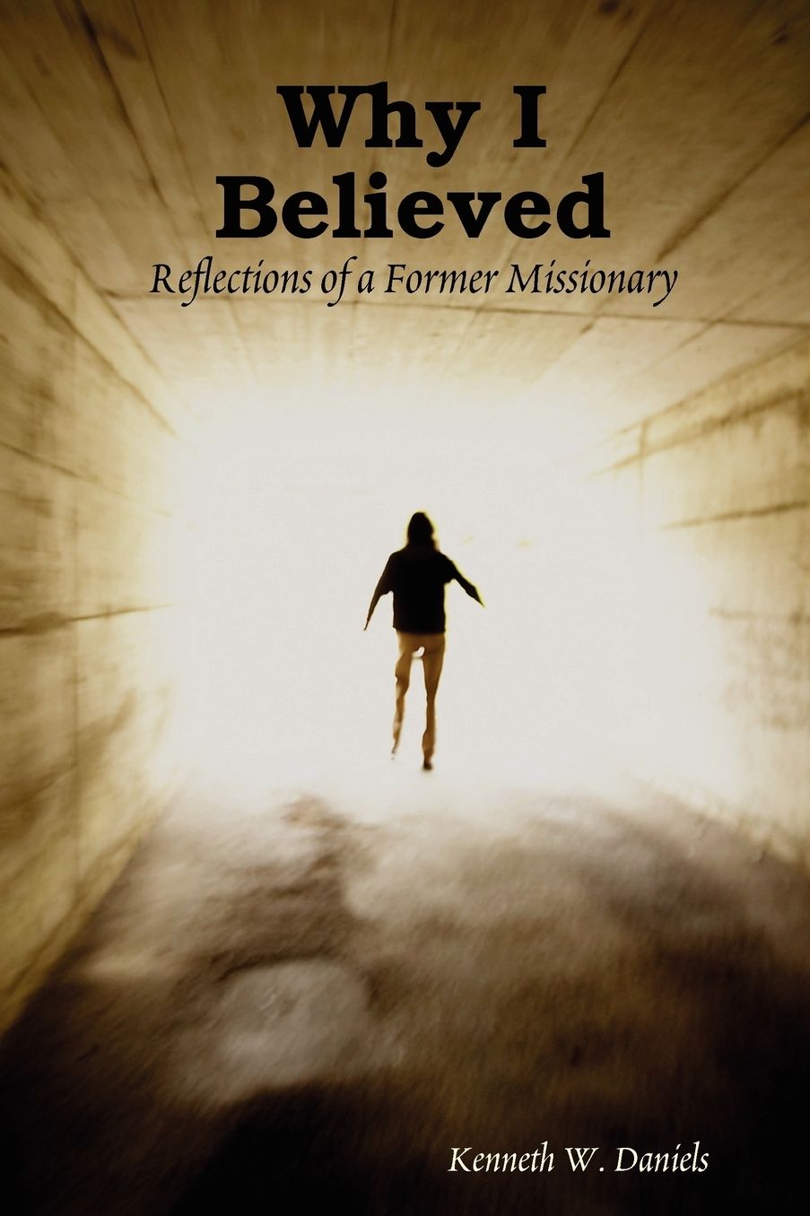 Why I Believed: Reflections of a Former Missionary