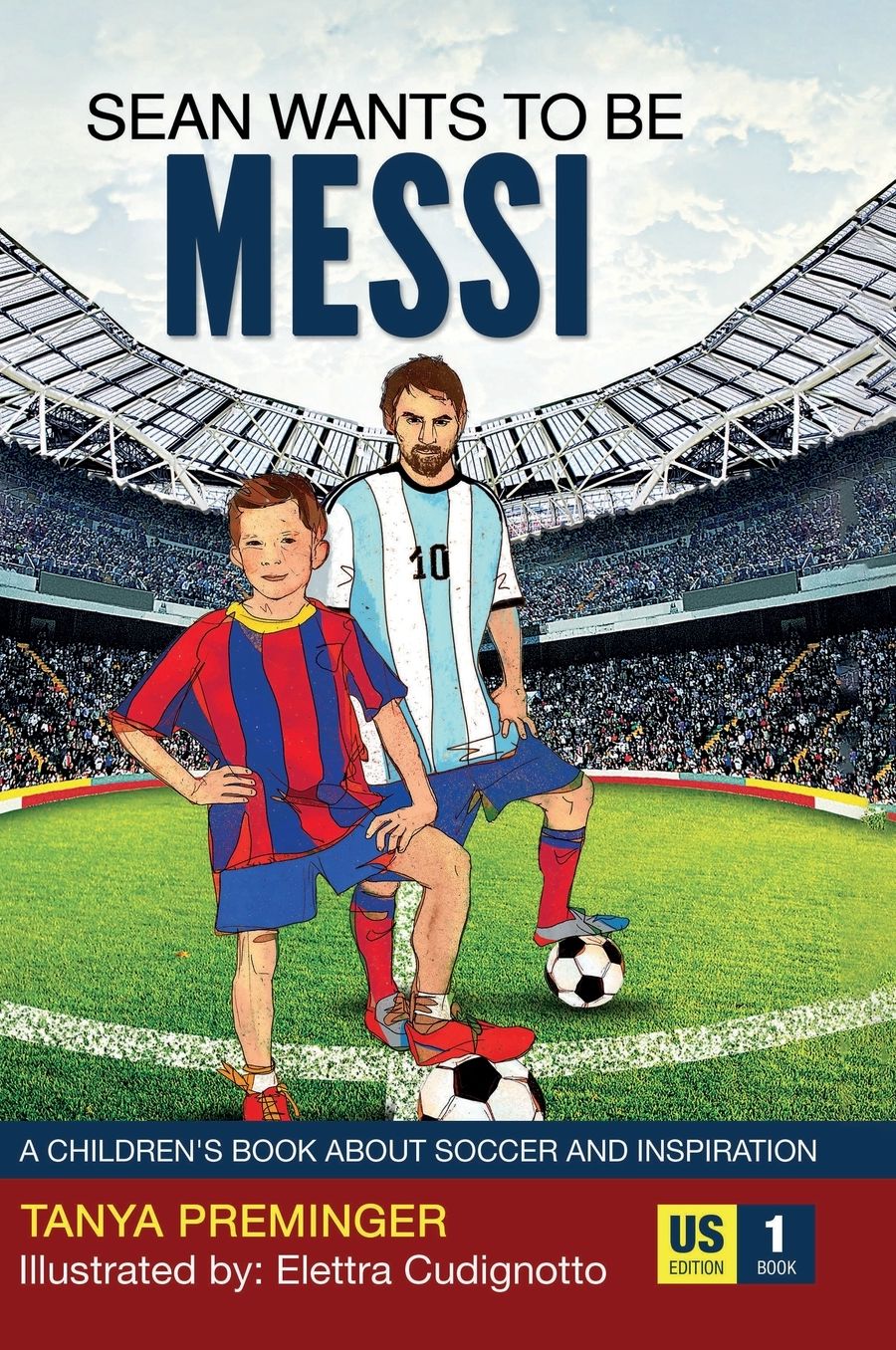 Sean Wants To Be Messi: A children's book about soccer and inspiration