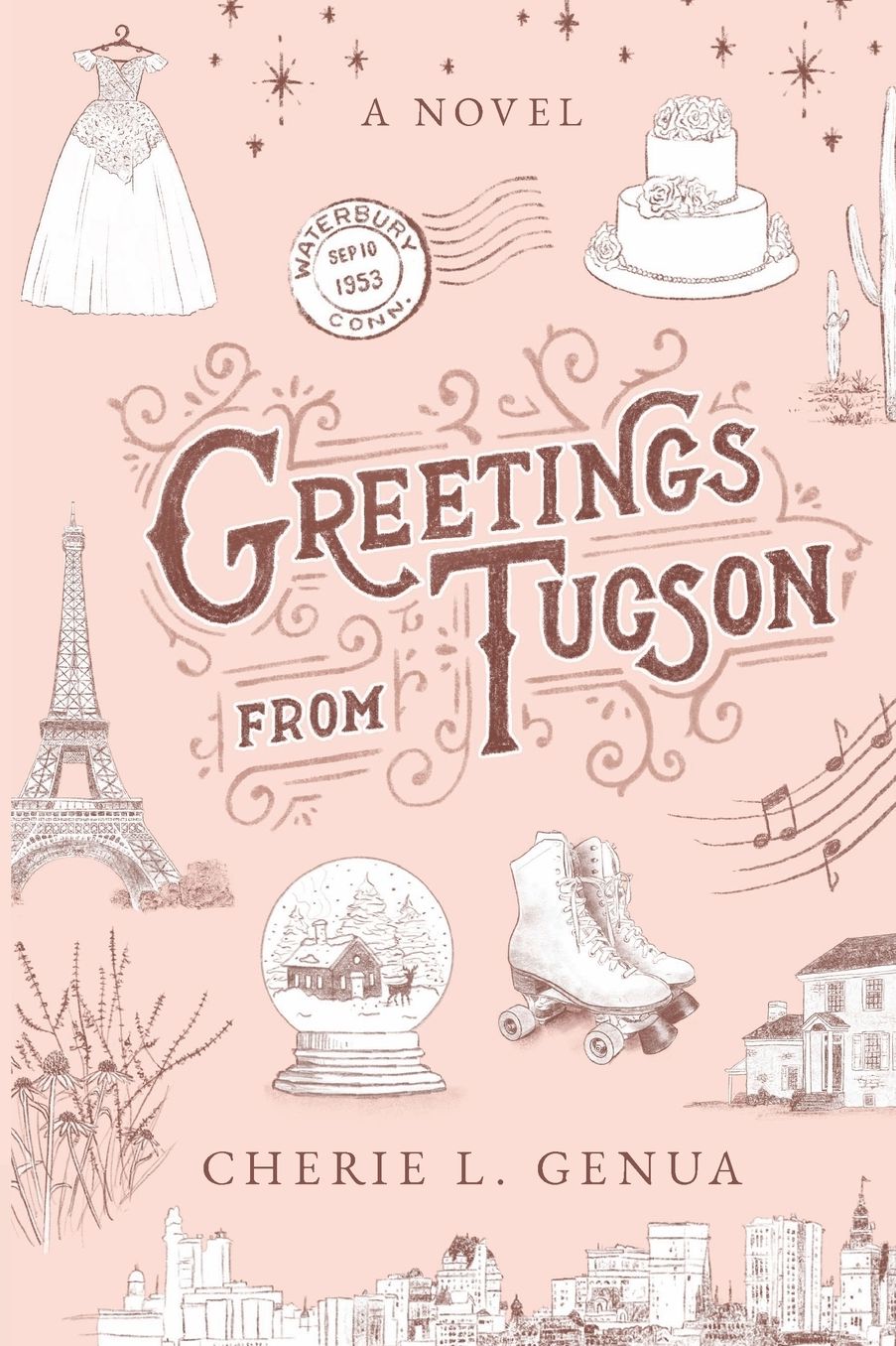 Greetings from Tucson: A collection of letters between sisters (Inspired by a true story)
