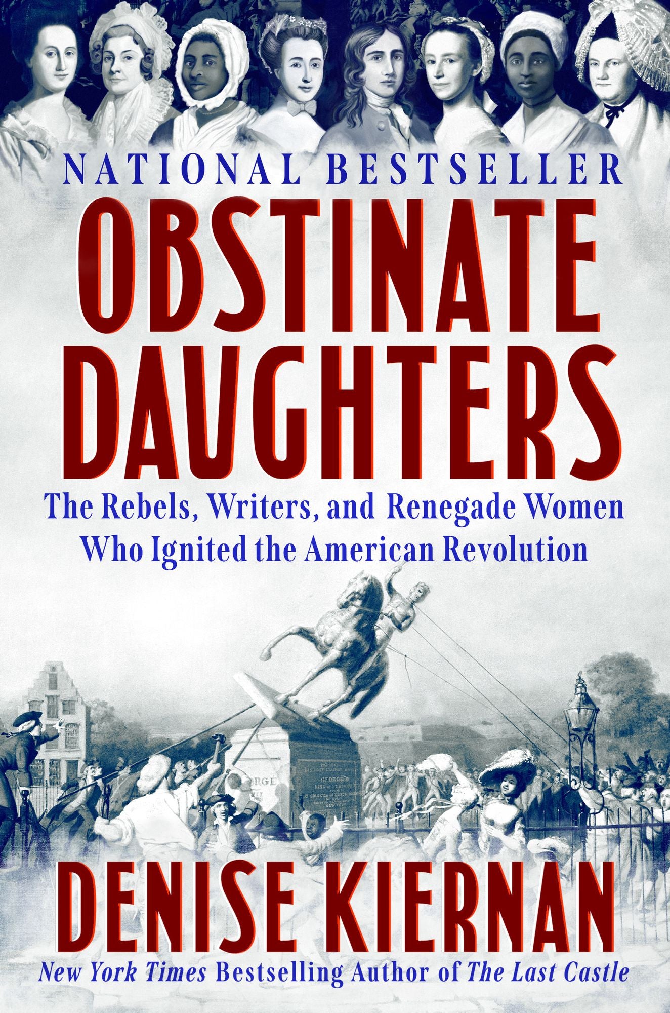Obstinate Daughters: The Rebels, Writers, and Renegade Women Who Ignited the American Revolution