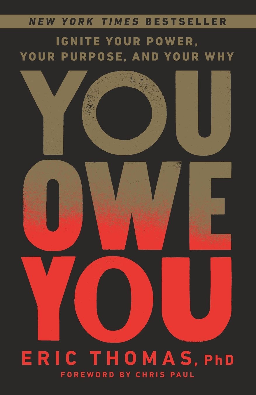 You Owe You: Ignite Your Power, Your Purpose, and Your Why