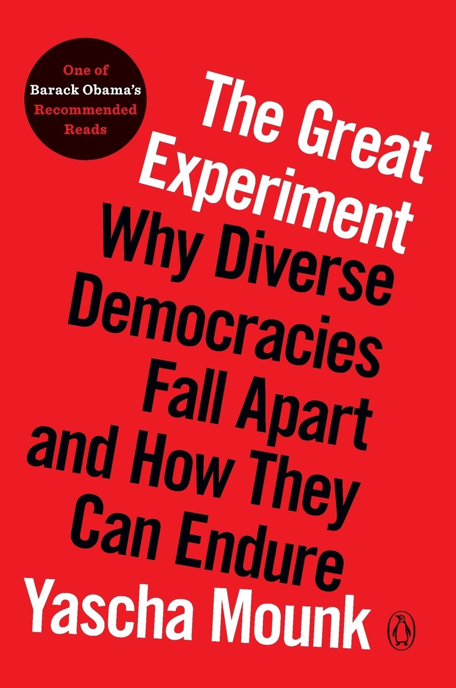 The Great Experiment: Why Diverse Democracies Fall Apart and How They Can Endure
