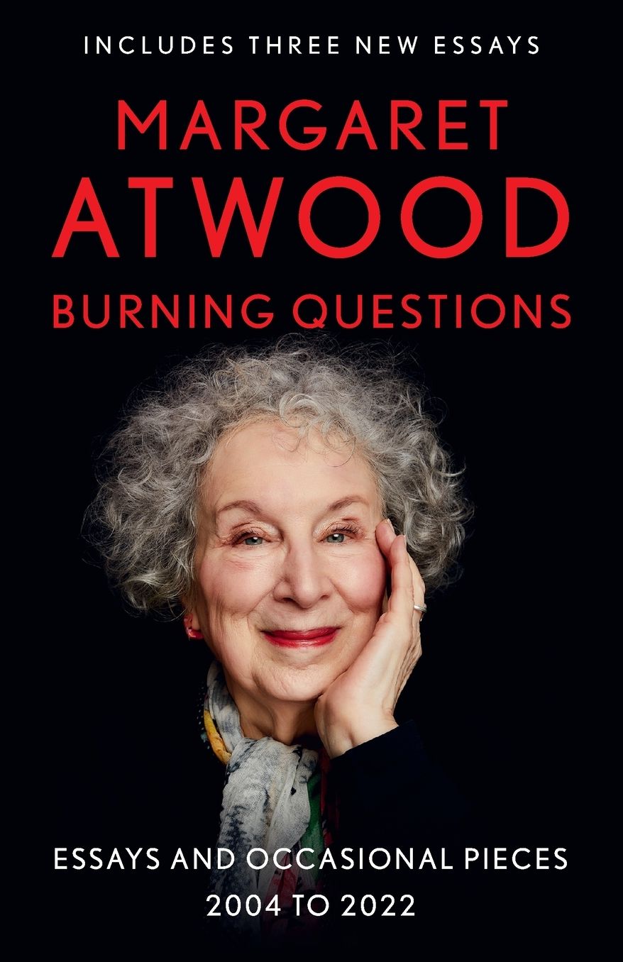 Burning Questions: Essays and Occasional Pieces, 2004 to 2022