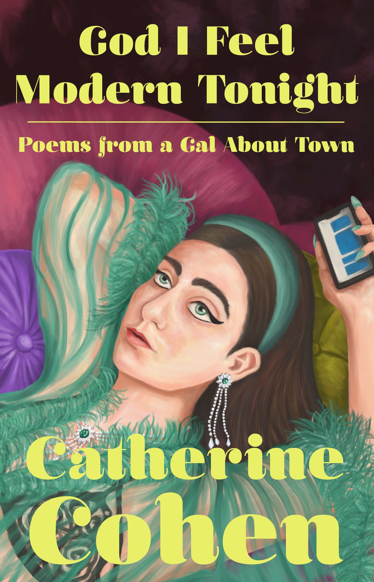 God I Feel Modern Tonight: Poems from a Gal about Town