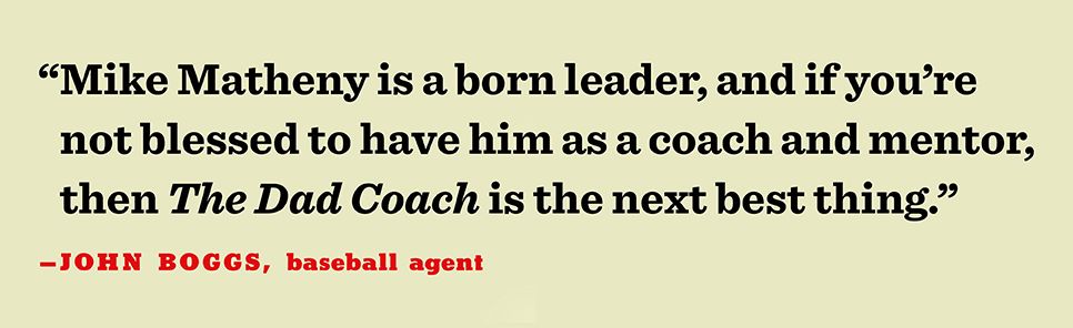 The Dad Coach: How to Lead Kids to Succeed On and Off the Baseball Field