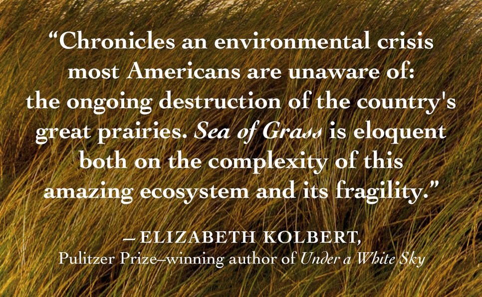 Sea of Grass: The Conquest, Ruin, and Redemption of Nature on the American Prairie