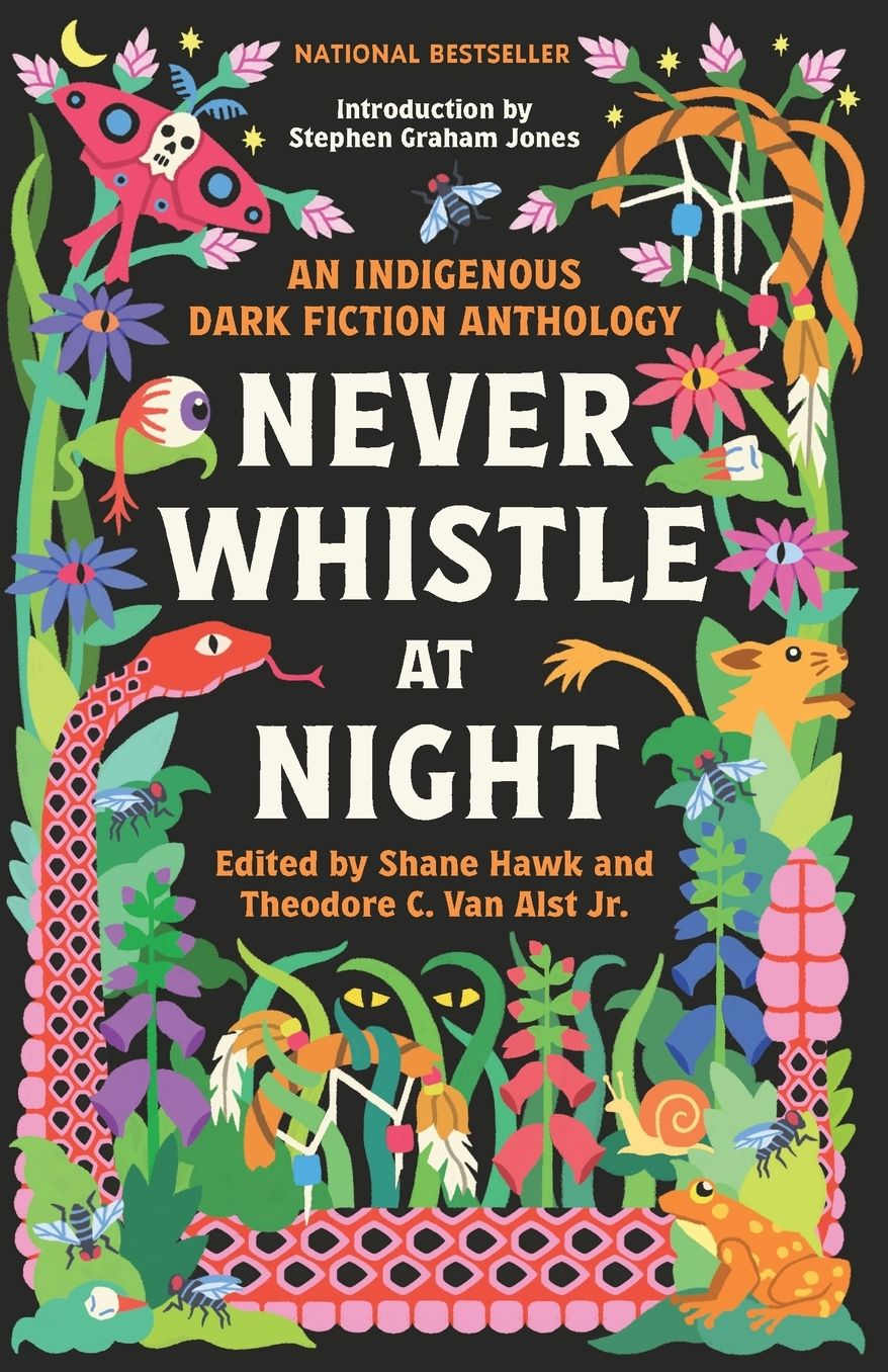 Never Whistle at Night: An Indigenous Dark Fiction Anthology