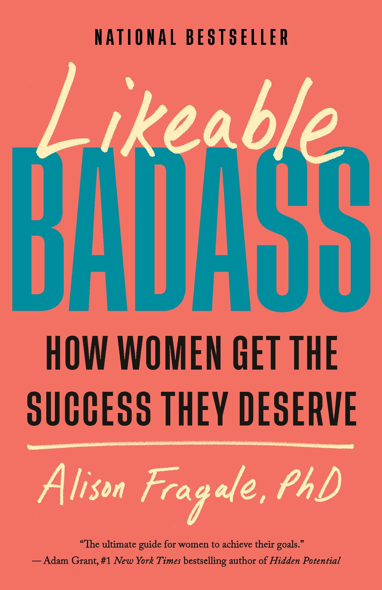 Likeable Badass: How Women Get the Success They Deserve