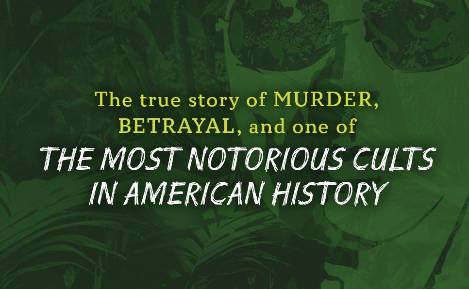 Death in the Jungle: Murder, Betrayal, and the Lost Dream of Jonestown