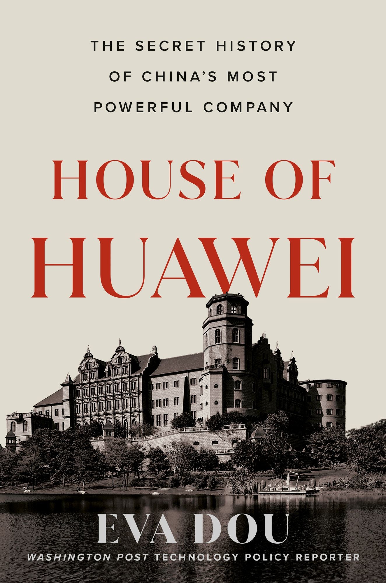 House of Huawei: The Secret History of China's Most Powerful Company