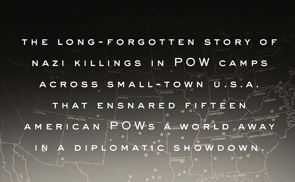 The Fifteen: Murder, Retribution, and the Forgotten Story of Nazi POWs in America