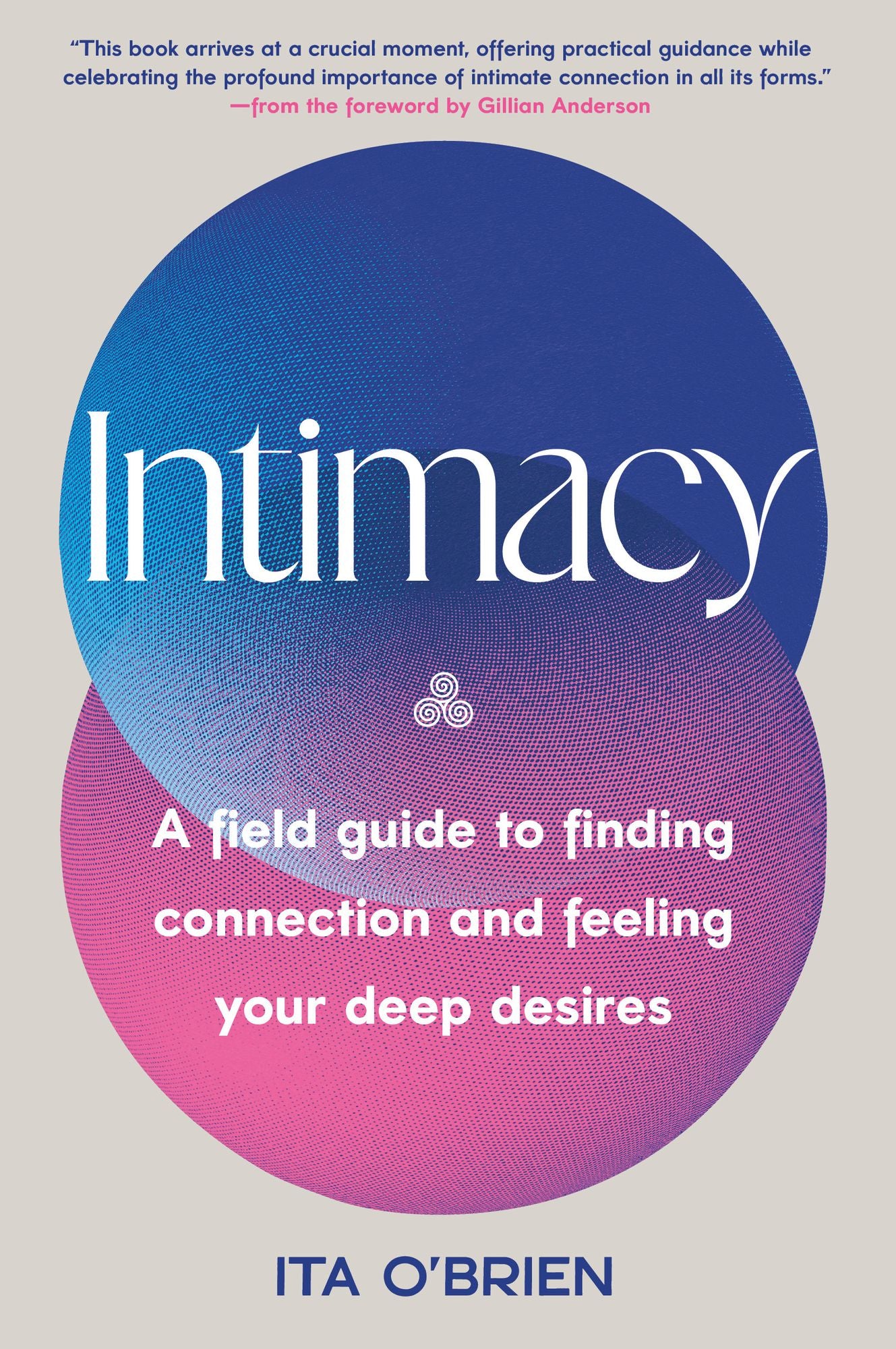 Intimacy: A Field Guide to Finding Connection and Feeling Your Deep Desires