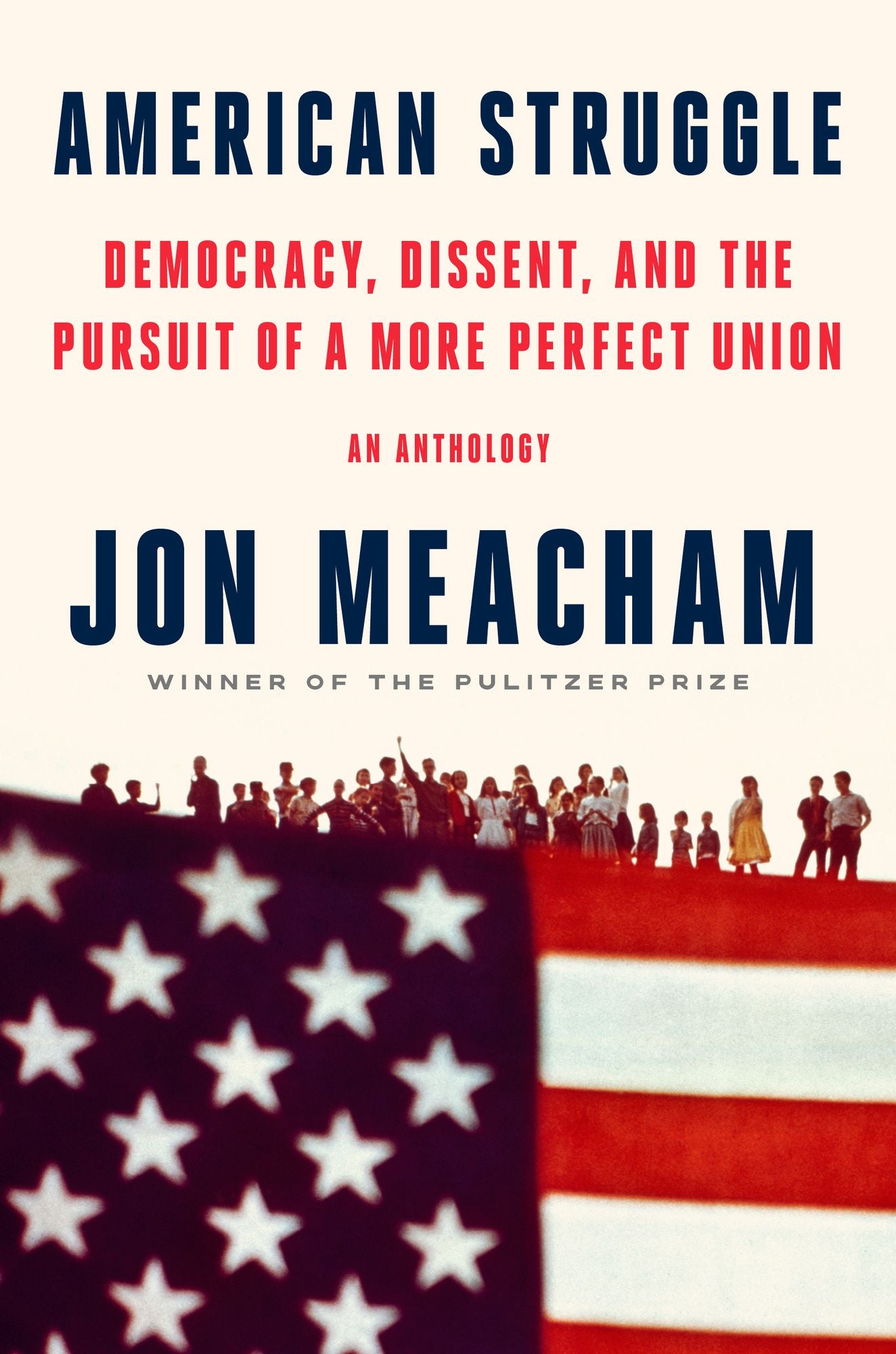 American Struggle: Democracy, Dissent, and the Pursuit of a More Perfect Union: An Anthology