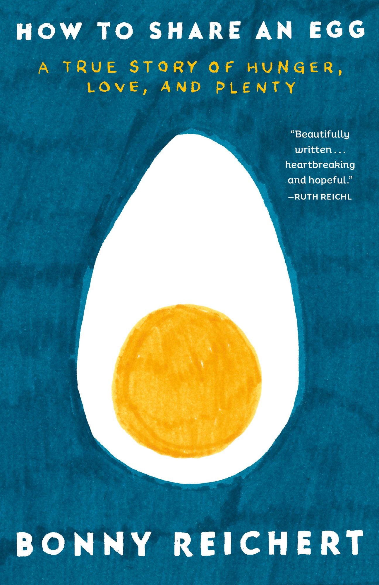 How to Share an Egg: A True Story of Hunger, Love, and Plenty