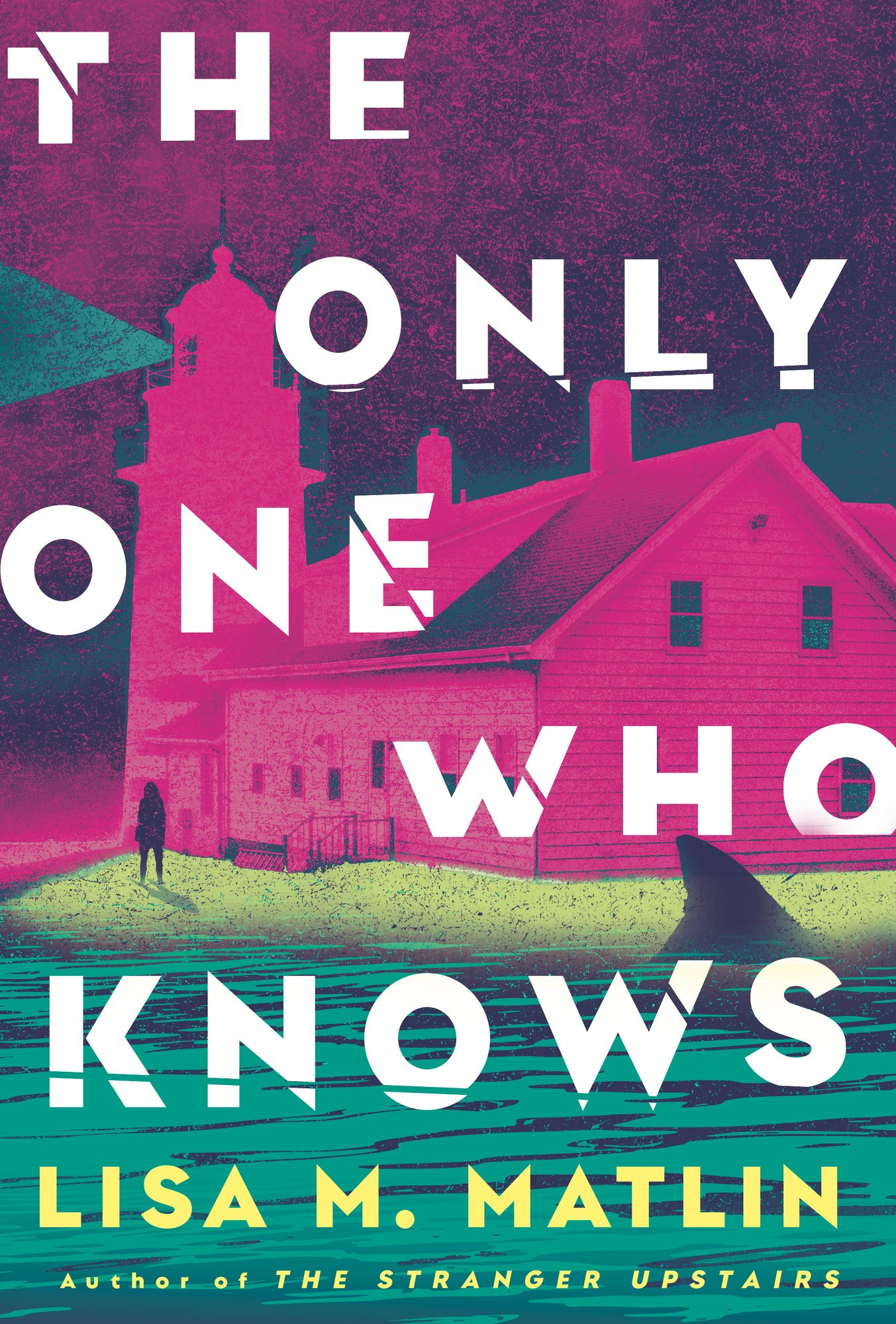 The Only One Who Knows: A Novel