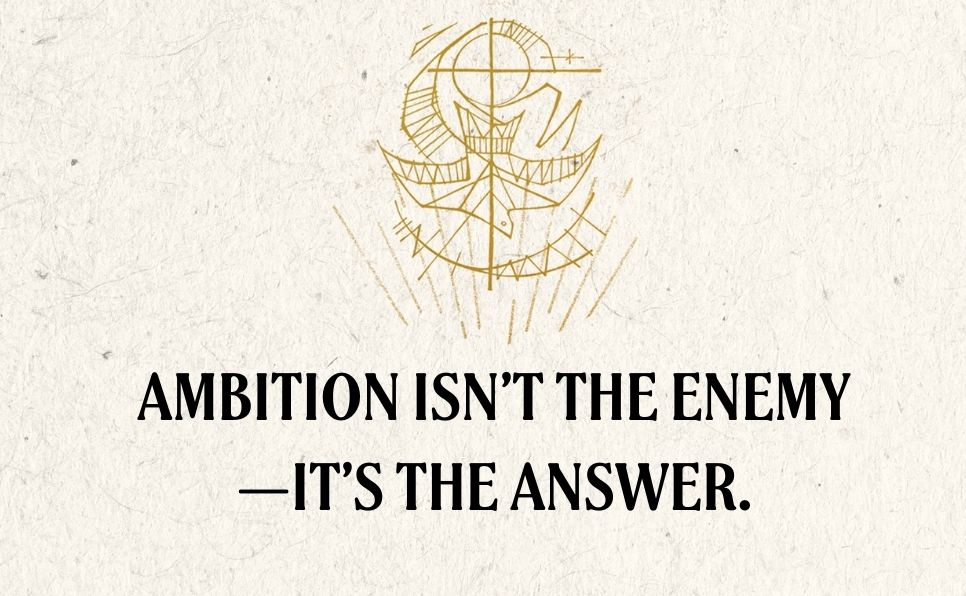 Godly Ambition: Unlocking the Full Potential of Your Time, Talent, and Treasure