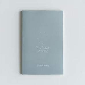 The Prayer Practice: A Four-Session Guide to Praying as Jesus Prayed