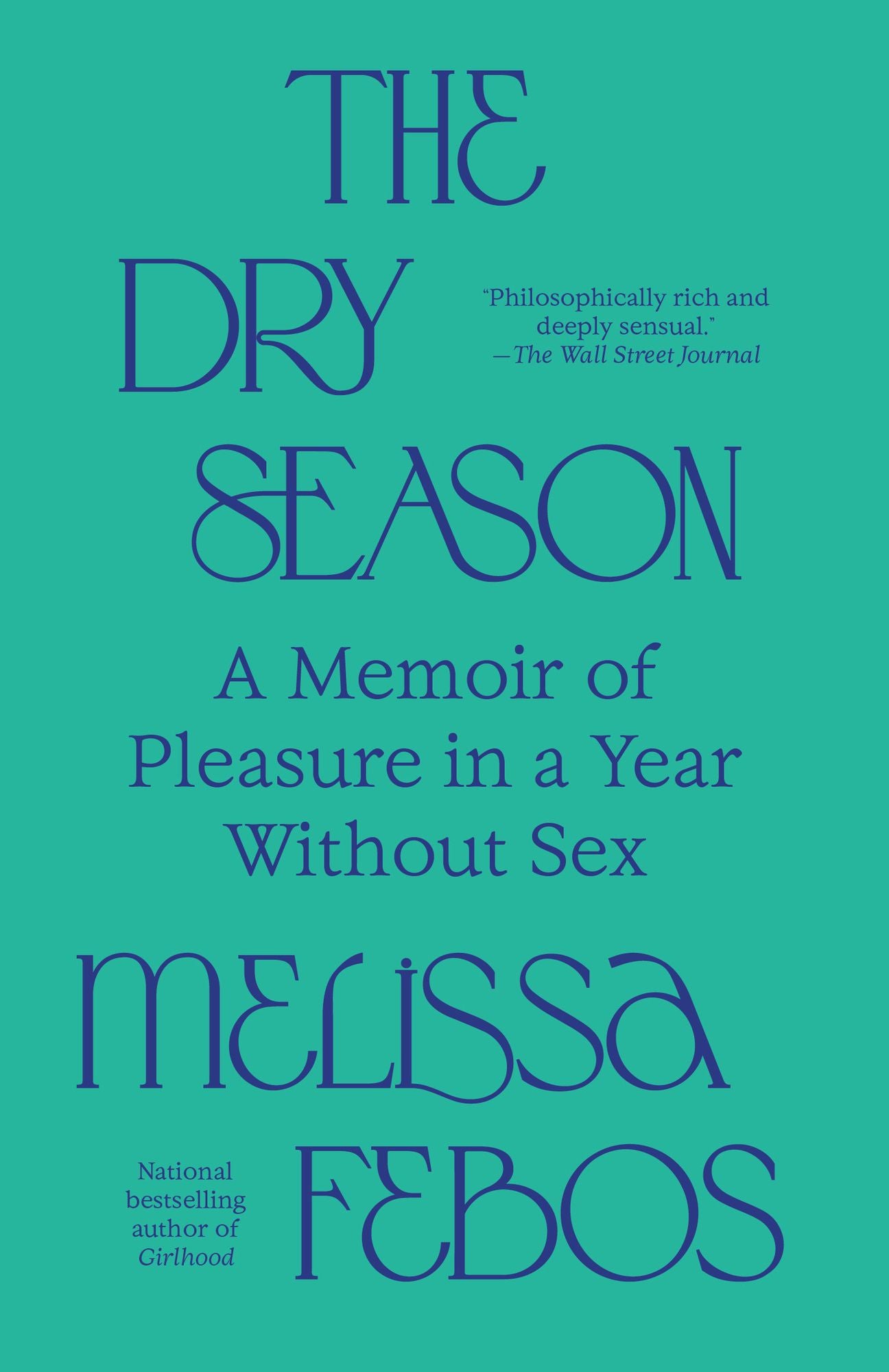 The Dry Season: A Memoir of Pleasure in a Year Without Sex