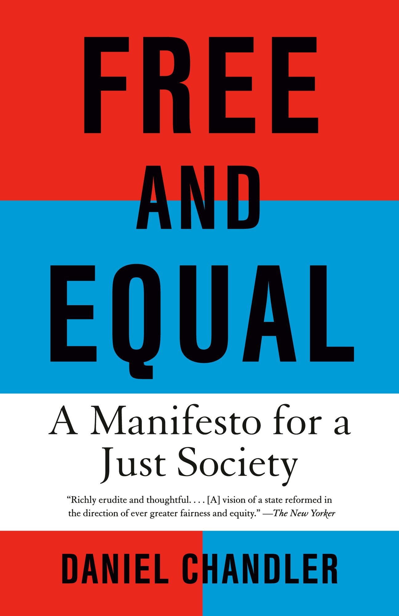Free and Equal: A Manifesto for a Just Society