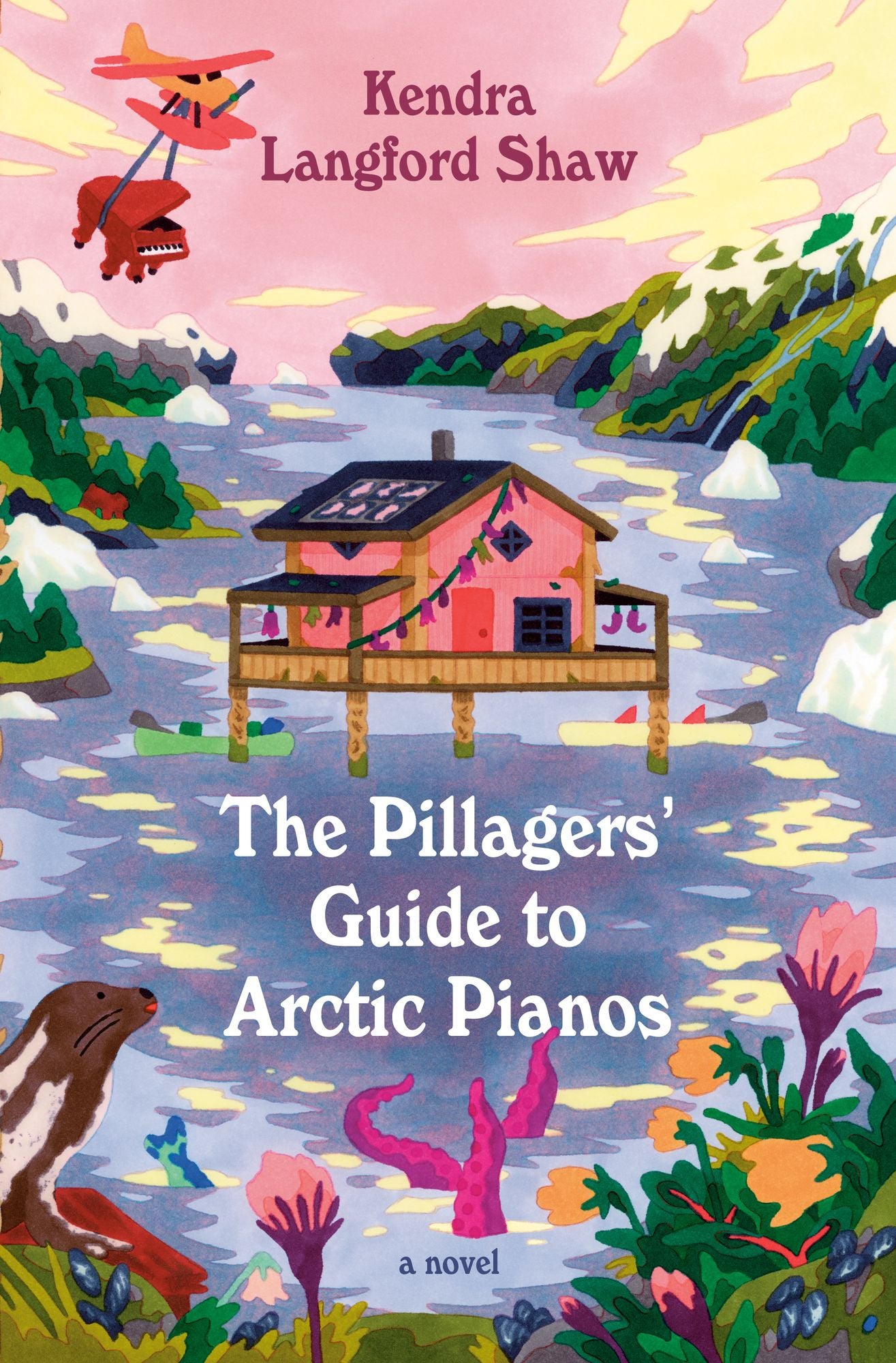 The Pillagers' Guide to Arctic Pianos: A Novel