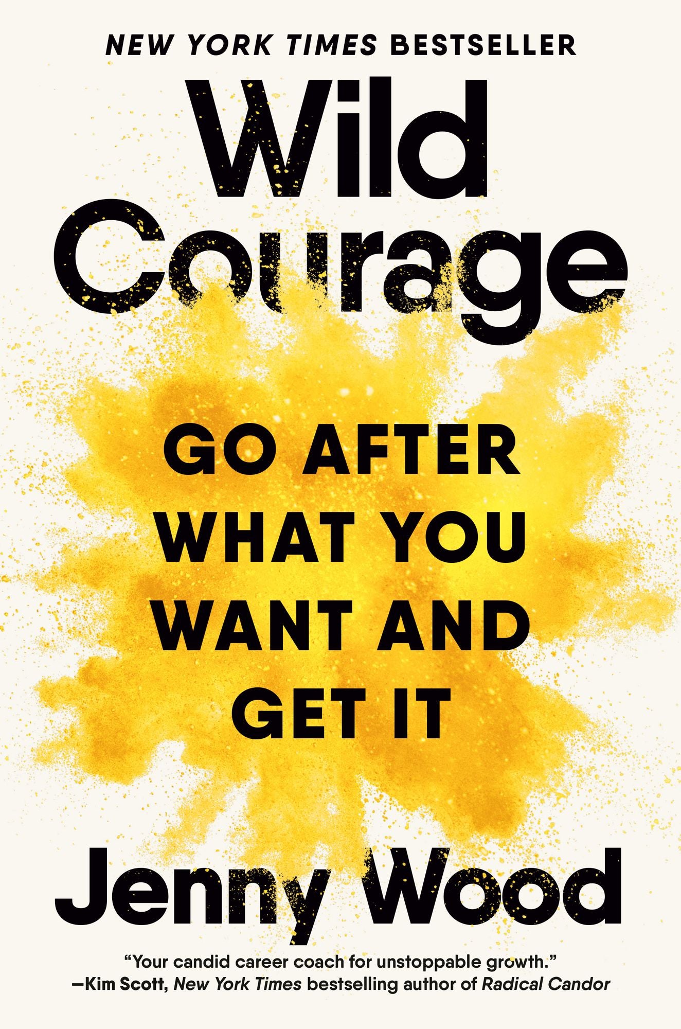 Wild Courage: Go After What You Want and Get It