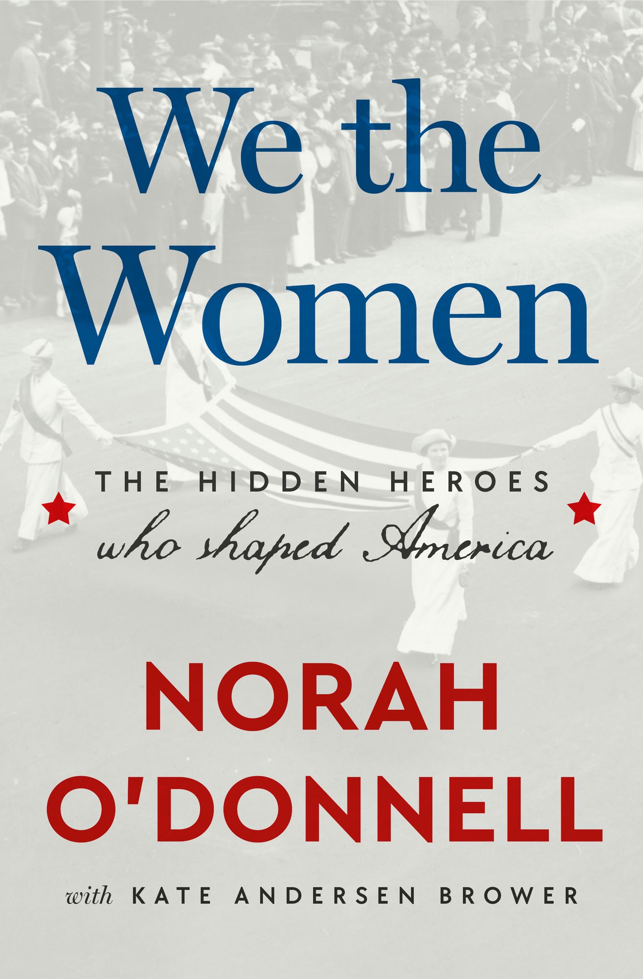 We the Women: The Hidden Heroes Who Shaped America