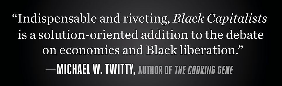Black Capitalists: A Blueprint for What Is Possible