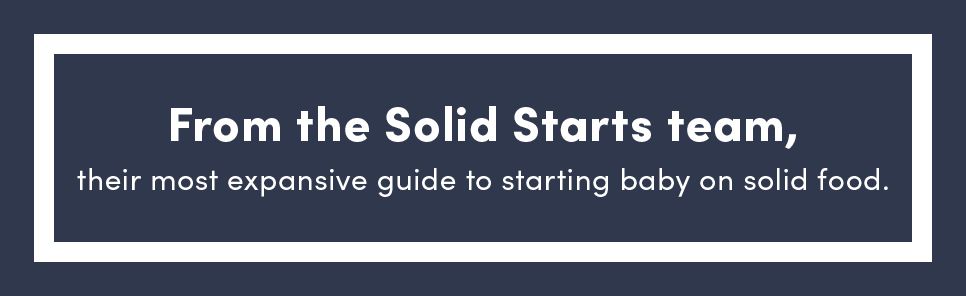Solid Starts for Babies: How to Introduce Solid Food and Raise a Happy Eater