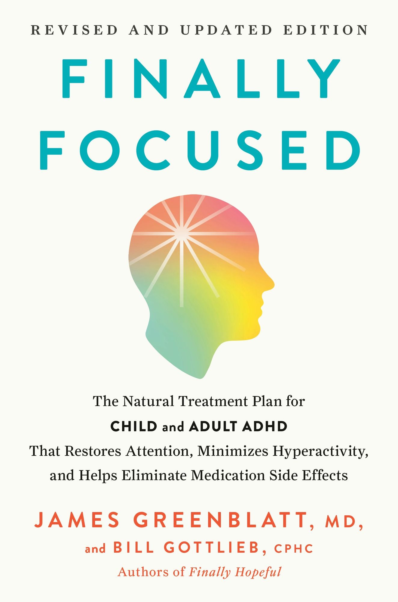 Finally Focused, Revised and Updated Edition: The Natural Treatment Plan for Child and Adult ADHD That Restores Attention, Minimizes Hyperactivity, and Helps Eliminate Medication Side Effects