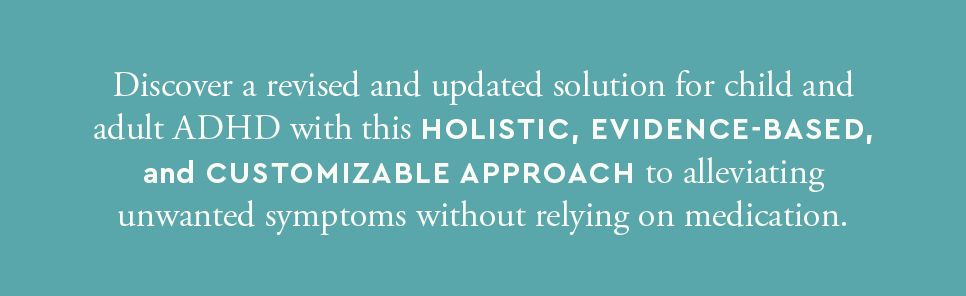Finally Focused, Revised and Updated Edition: The Natural Treatment Plan for Child and Adult ADHD That Restores Attention, Minimizes Hyperactivity, and Helps Eliminate Medication Side Effects