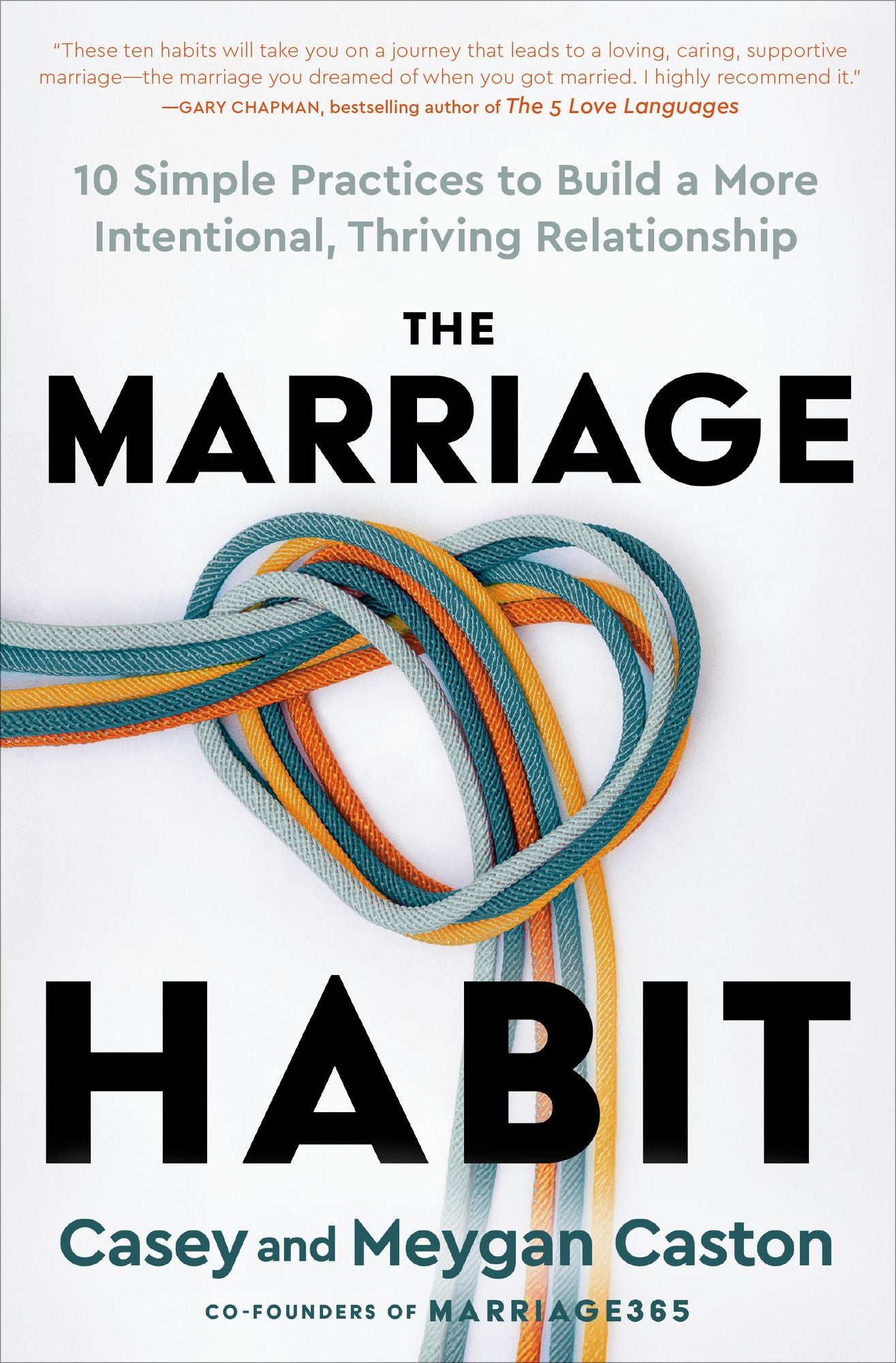 The Marriage Habit: 10 Simple Practices to Build a More Intentional, Thriving Relationship