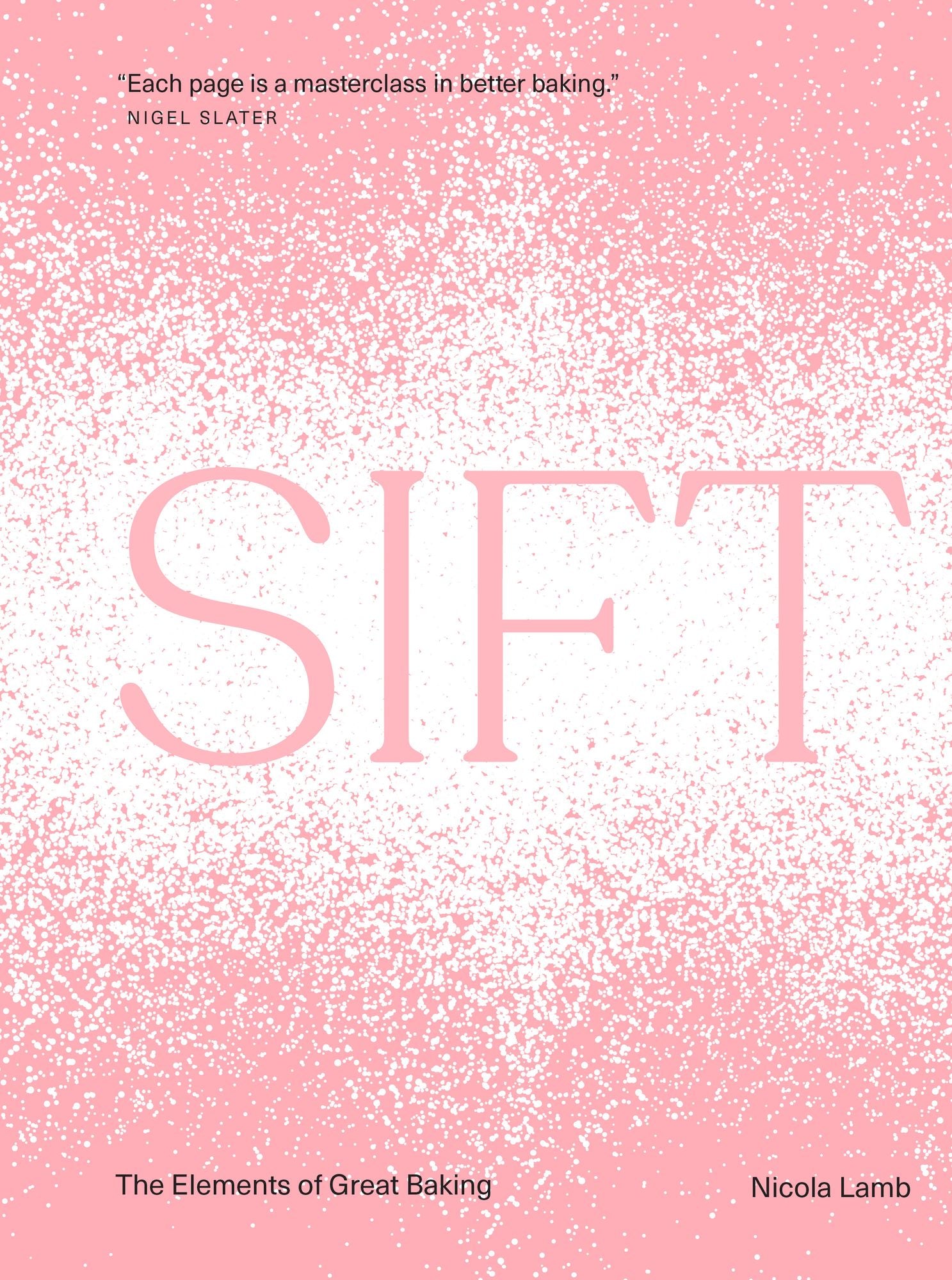 Sift: The Elements of Great Baking