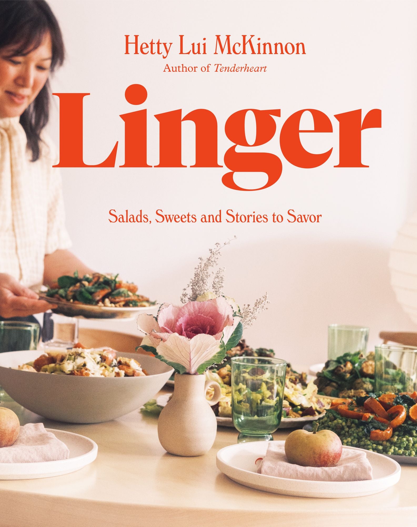 Linger: Salads, Sweets and Stories to Savor: A Cookbook