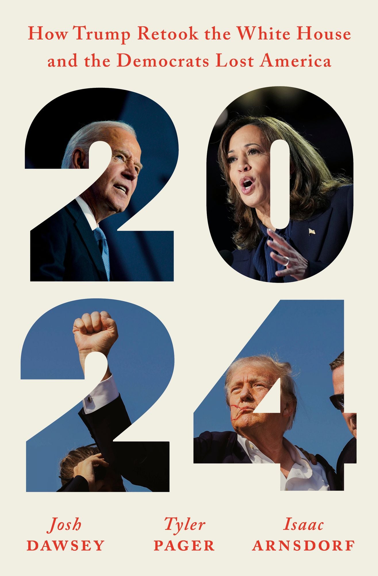 2024: How Trump Retook the White House and the Democrats Lost America