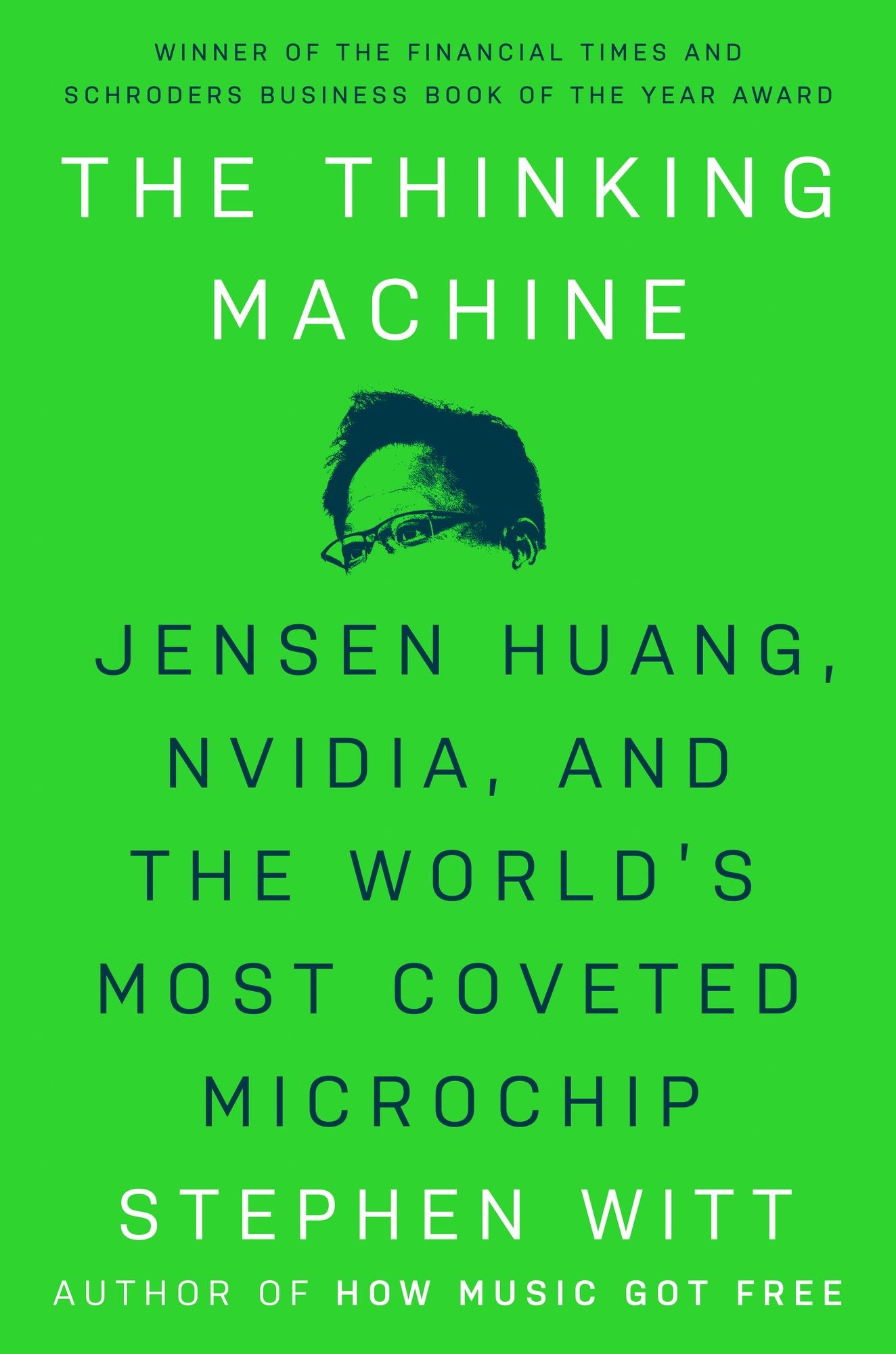The Thinking Machine: Jensen Huang, Nvidia, and the World's Most Coveted Microchip