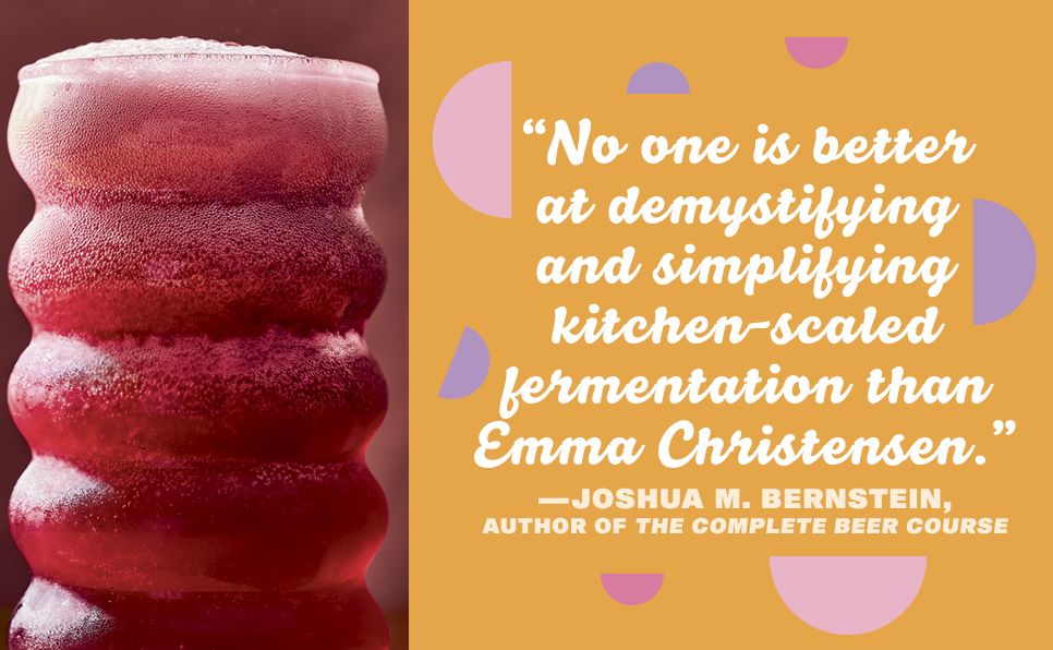 Hard Seltzer, Iced Tea, Kombucha, and Cider: How to Make Your Own Boozy Fermented Drinks