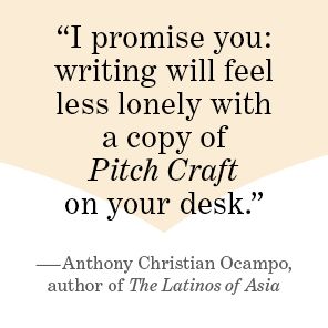 Pitch Craft: The Writer's Guide to Getting Agented, Published, and Paid